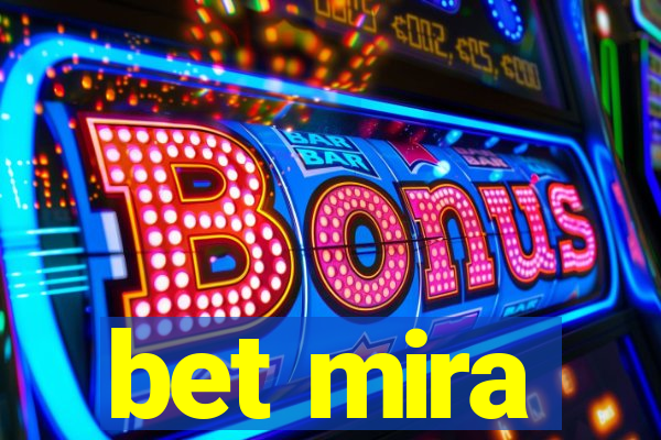 bet mira